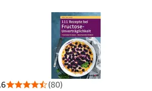 Buchcover: 111 Rezepte bei Fructose-Unverträglichkeit. Mit fructosearmem Obst und leckeren Ideen Beschwerden lindern.