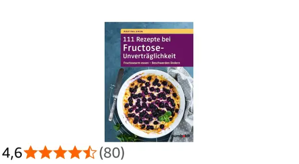 Buchcover: 111 Rezepte bei Fructose-Unverträglichkeit. Mit fructosearmem Obst und leckeren Ideen Beschwerden lindern.